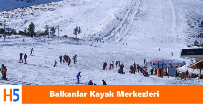 balkanlarda kayak yapılacak yerler, Balkanlar kayak merkezleri