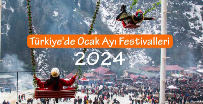 Türkiye'de Ocak Ayı Festivalleri 2024 Yöresel Festivaller
