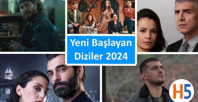 Yeni Başlayan Diziler 2024 Türk Yeni Diziler Listesi: Yeni Dizilerin Adı Ne? Sezonun Yeni Dizileri